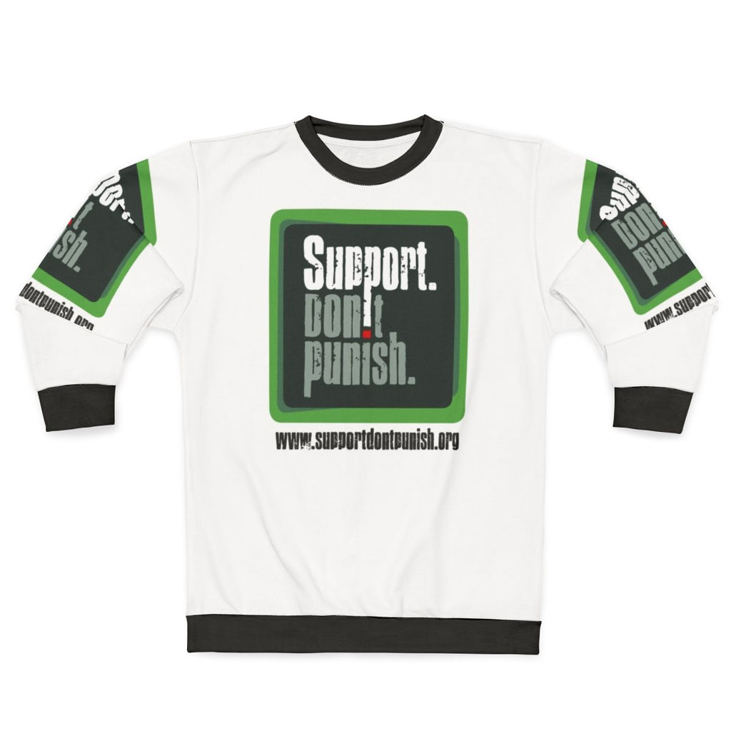 Support Don't Punish drug policy reform advocacy sweatshirt