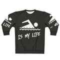 Swimming Is My Life Sweatshirt for Swimmers and Aquatic Sports Enthusiasts