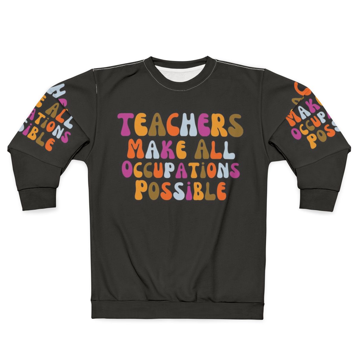 Retro "Teachers Make All Occupations Possible" Sweatshirt