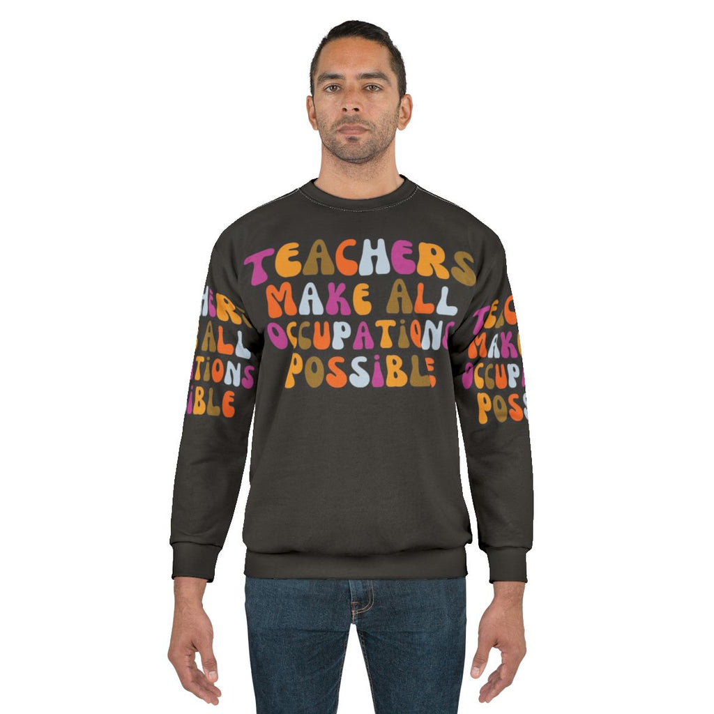 Retro "Teachers Make All Occupations Possible" Sweatshirt