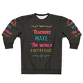 Teachers Make the World a Better Place Inspirational Sweatshirt