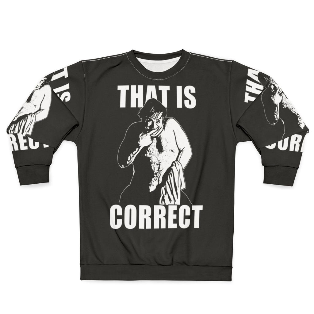 Chris Farley "That Is Correct" Comedy Sweatshirt