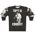 Chris Farley "That Is Correct" Comedy Sweatshirt