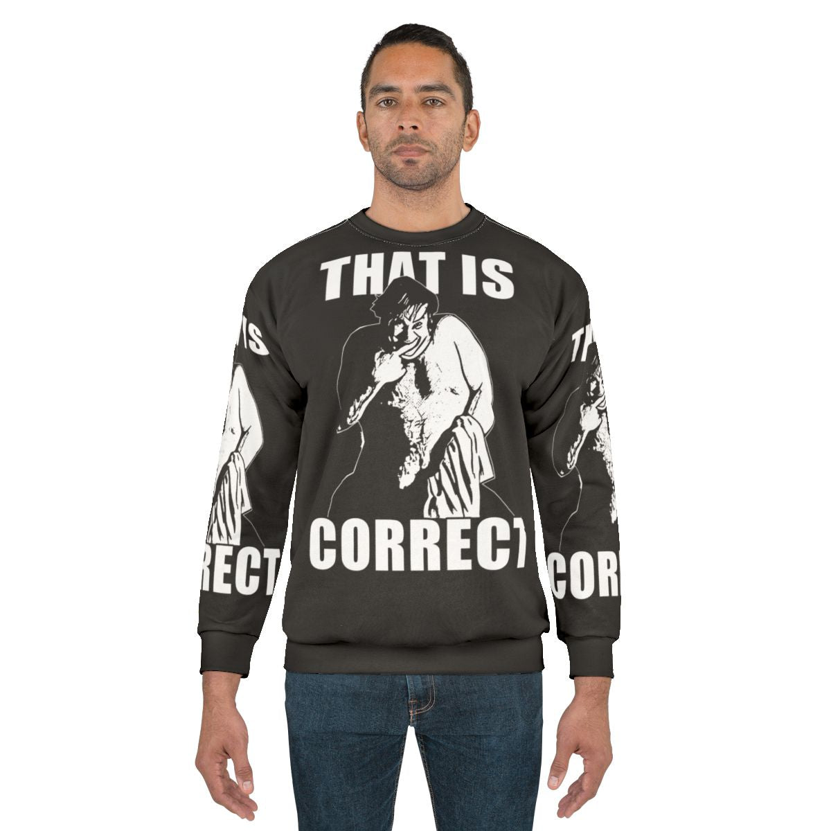Chris Farley "That Is Correct" Comedy Sweatshirt