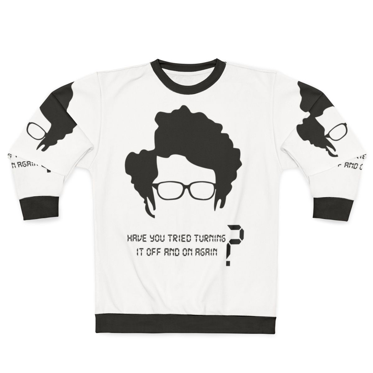 The It Crowd: His Most Famous Phrase Sweatshirt