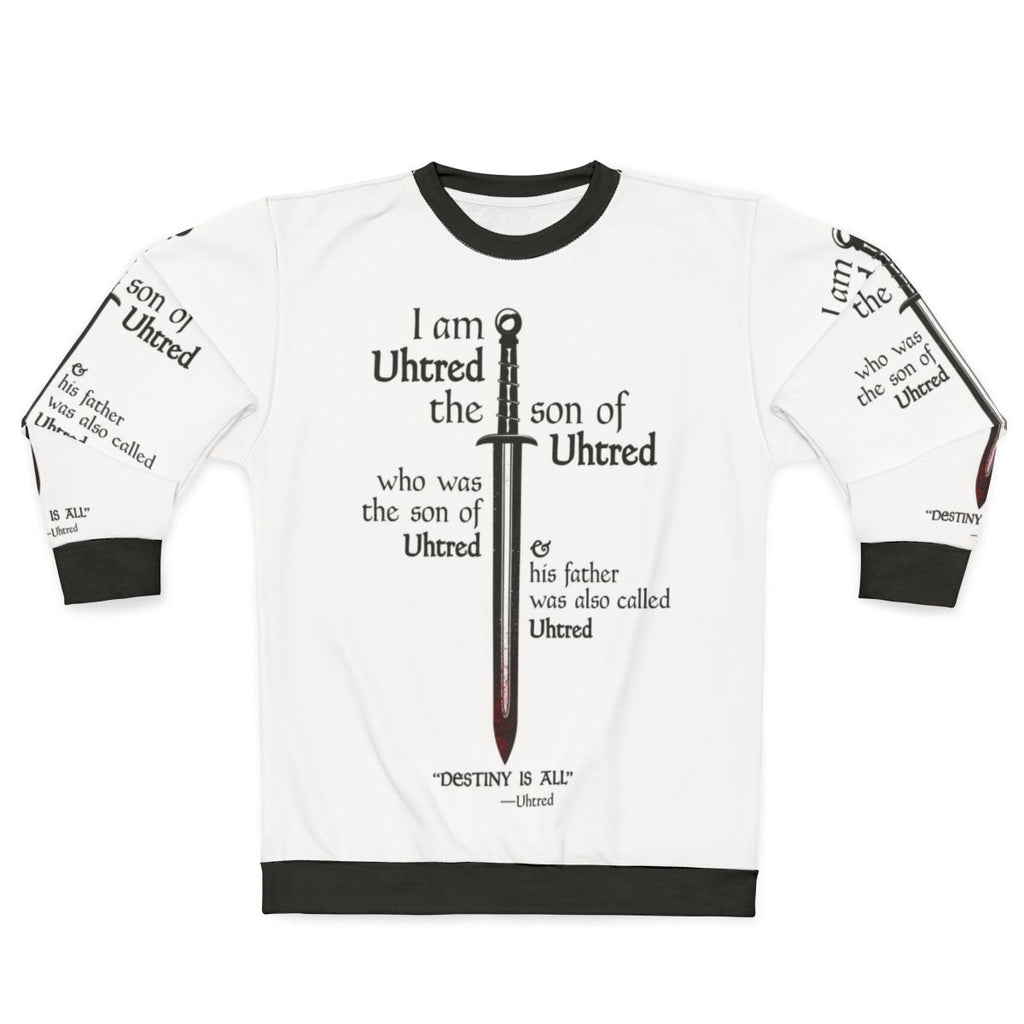 The Last Kingdom Uhtred Destiny Is All Sweatshirt