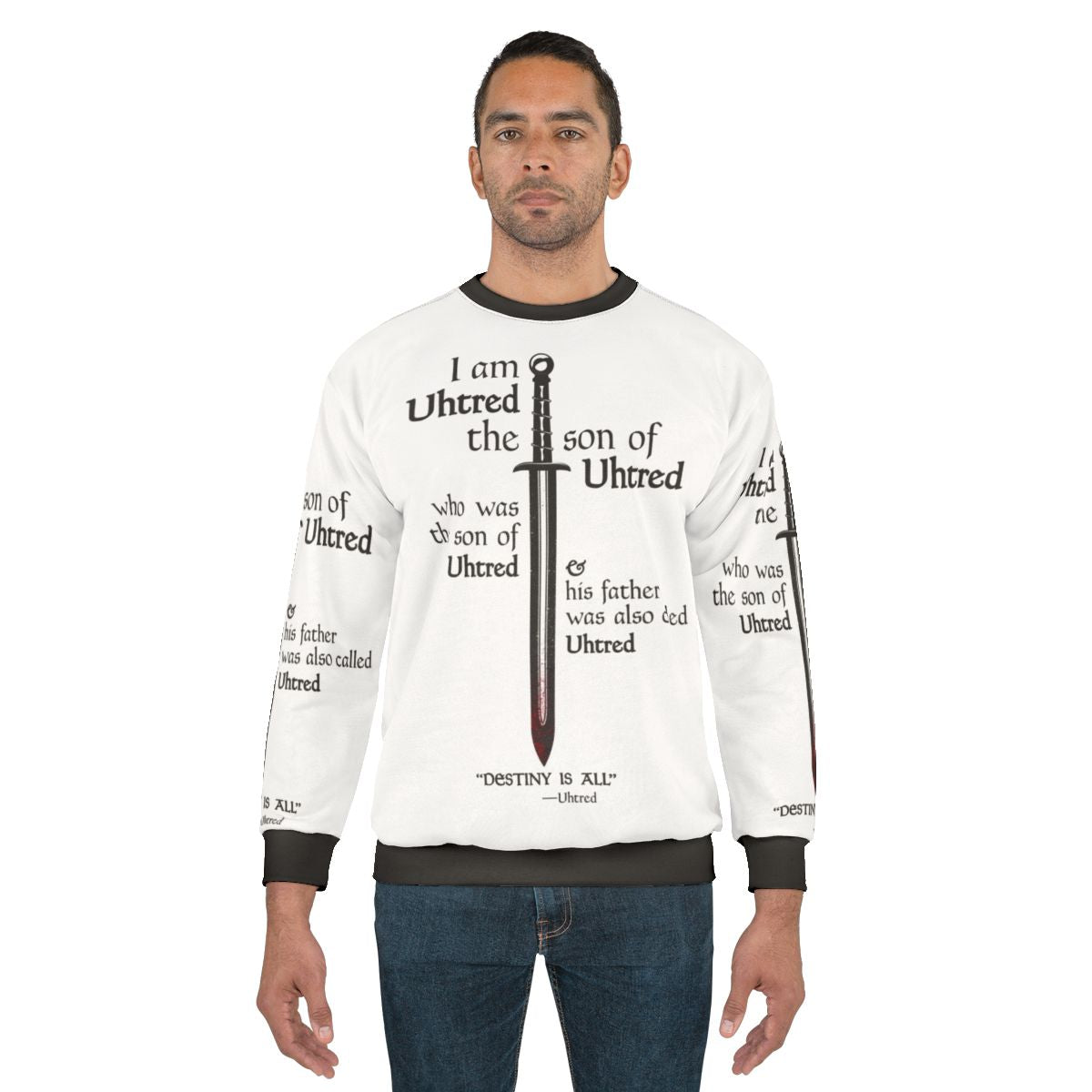The Last Kingdom Uhtred Destiny Is All Sweatshirt