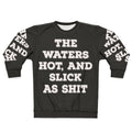 Humorous "The Water Hot And Slick As Shit" Big Mouth Netflix Quote Sweatshirt