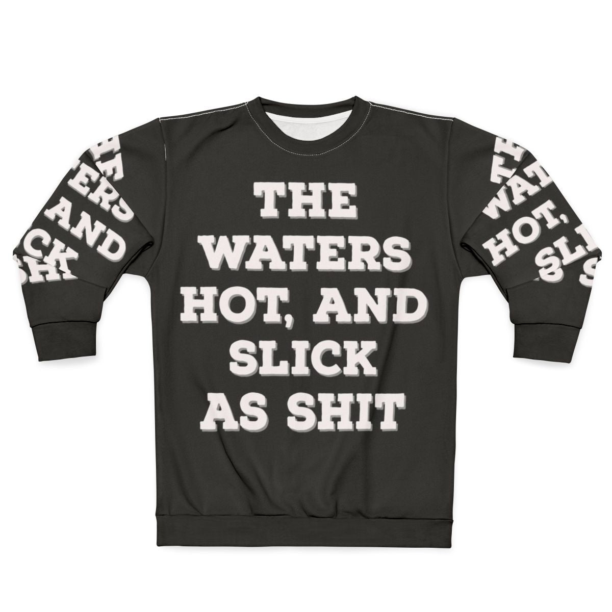 Humorous "The Water Hot And Slick As Shit" Big Mouth Netflix Quote Sweatshirt