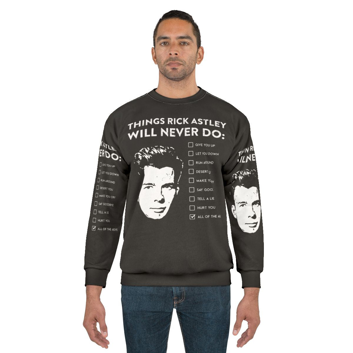 "Things Rick Astley Will Never Do" Sweatshirt featuring a Rick Astley meme