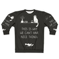 "This Is Why We Can't Have Nice Things" Cat Lover Sweatshirt