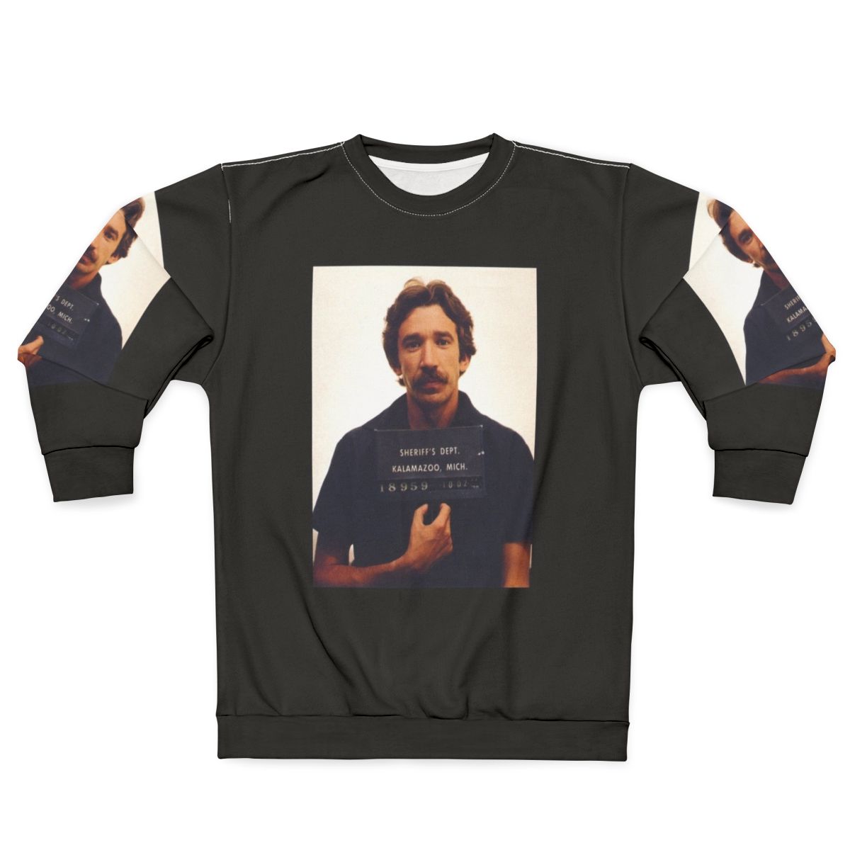 Tim Allen Mugshot Sweatshirt