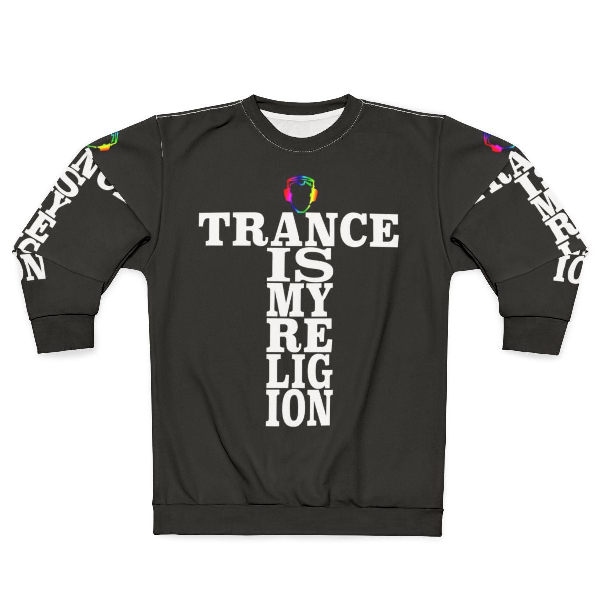 Trance sweatshirt with "Trance Is My Religion" design