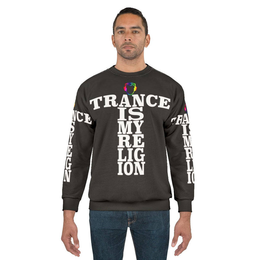 Trance sweatshirt with "Trance Is My Religion" design