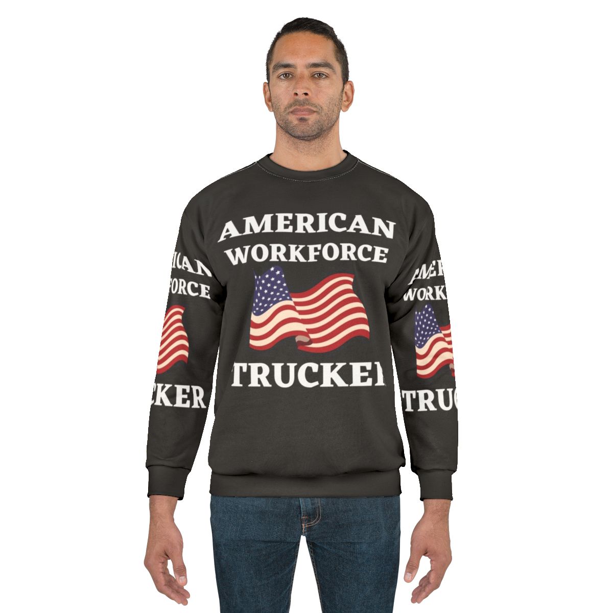 Patriotic Trucker American Workforce Sweatshirt