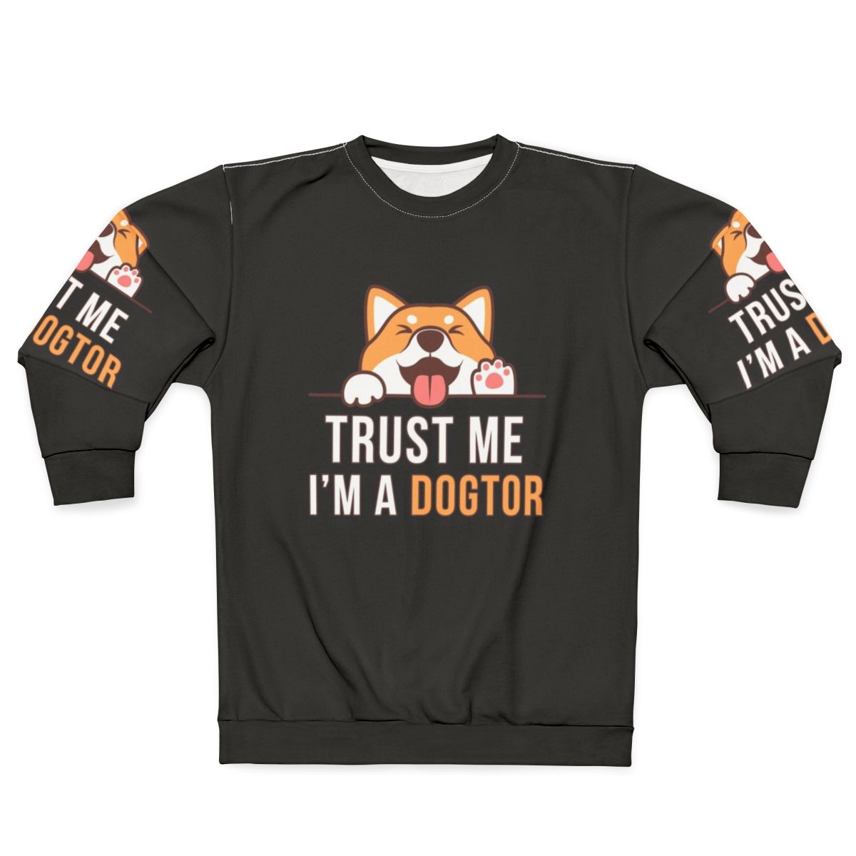 Trust Me I'm a Dogtor Funny Veterinary Sweatshirt