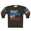 "Trust Science Not Morons" Patriotic Red White Blue Sweatshirt