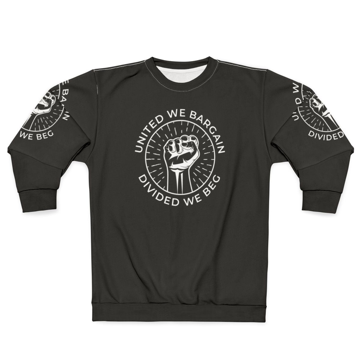 Labor Union Sweatshirt with "United We Bargain, Divided We Beg" Slogan