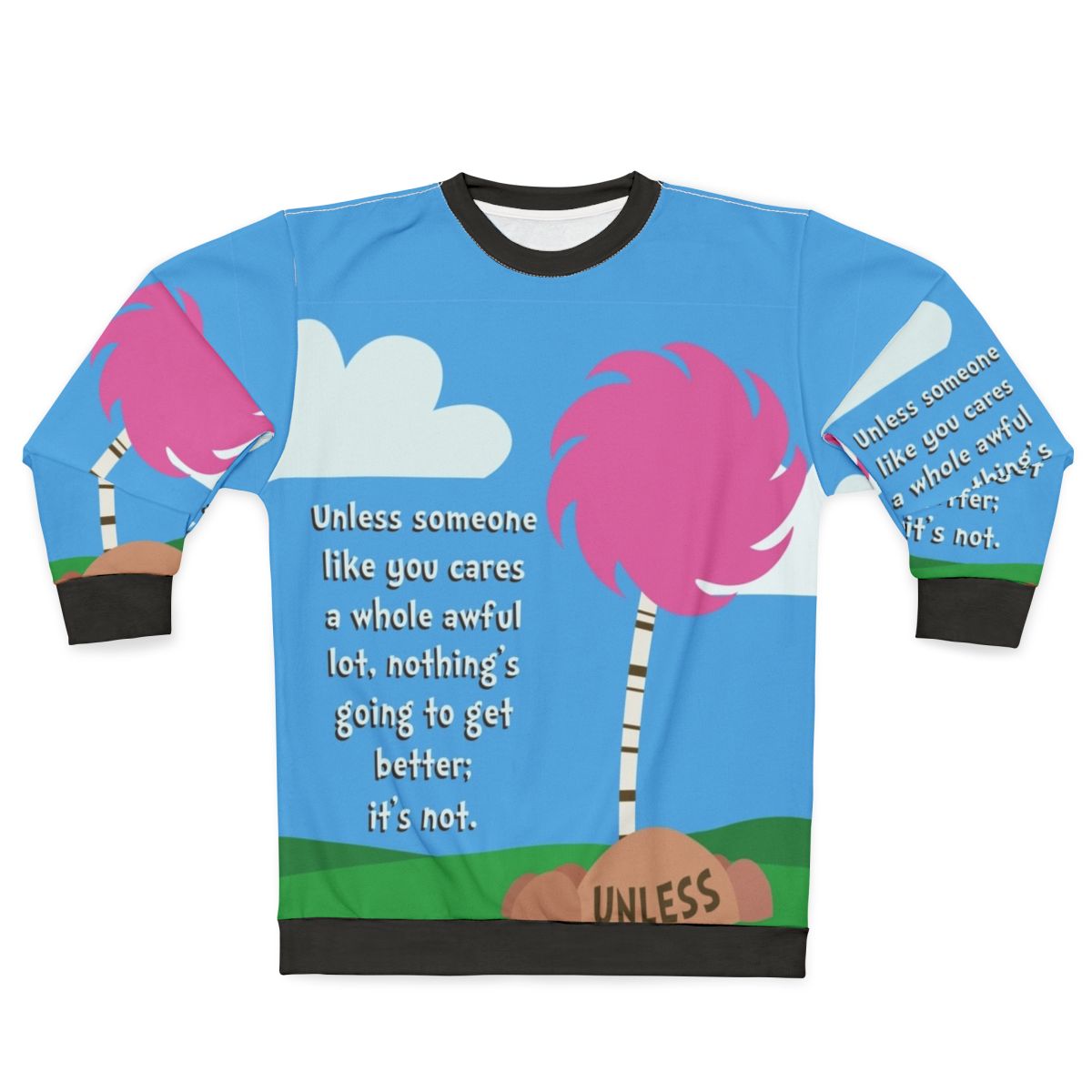 Unless Dr. Seuss The Lorax Sweatshirt