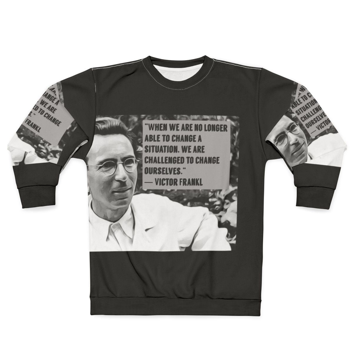 Viktor Frankl inspirational quote digital artwork on a sweatshirt