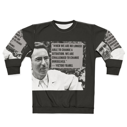 Viktor Frankl inspirational quote digital artwork on a sweatshirt