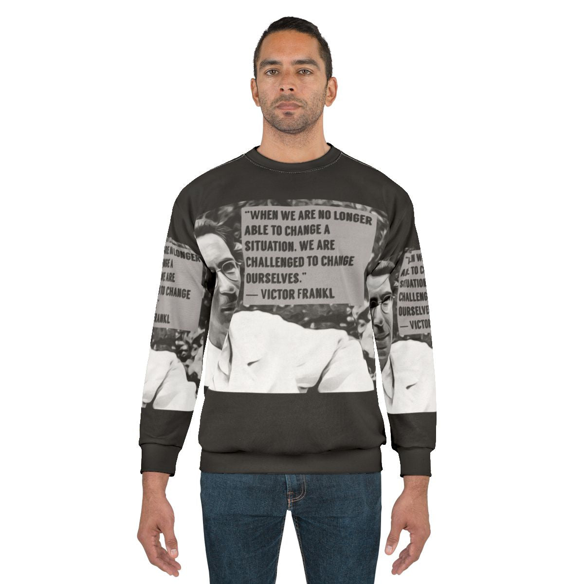 Viktor Frankl inspirational quote digital artwork on a sweatshirt