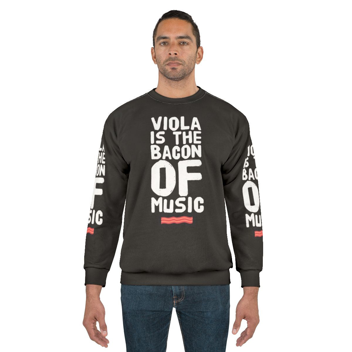 Funny viola player sweatshirt with "Viola Is The Bacon Of Music" quote