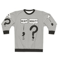 "Wait What" funny sweatshirt with text and illustration