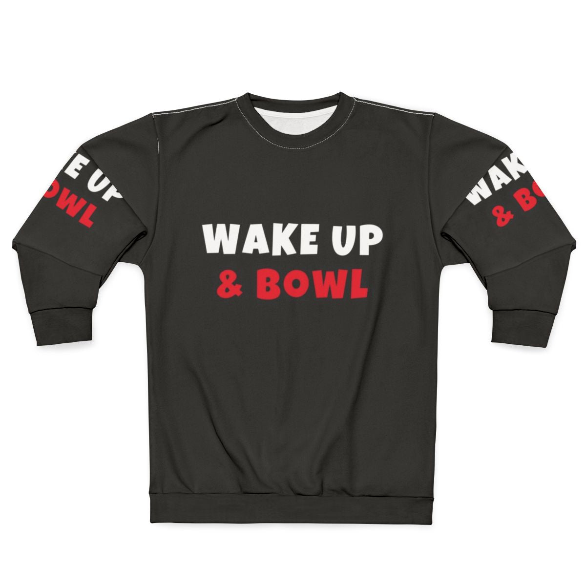 Wake Up and Bowl Sweatshirt with Focus on Hobbies and Activities