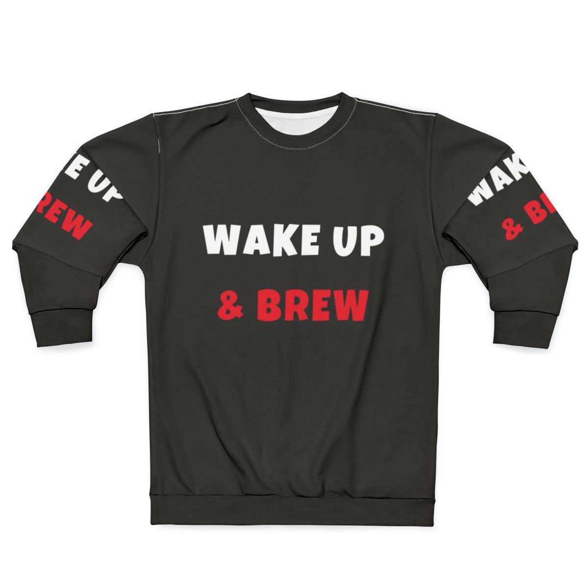 Wake Up and Brew Activities and Hobbies Sweatshirt