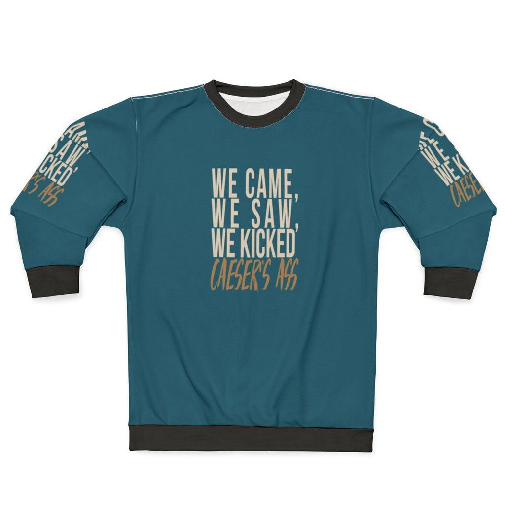 We Came, We Saw, We Kicked Caesar's Ass Superhero Sweatshirt with Julius Caesar, Arrow Verse, and Roman Empire Quotes