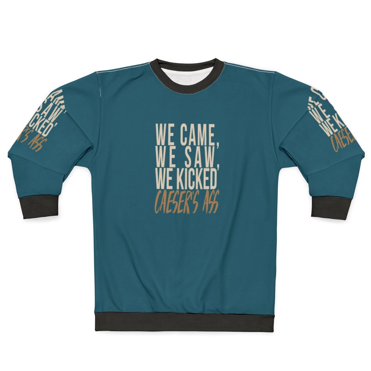 We Came, We Saw, We Kicked Caesar's Ass Superhero Sweatshirt with Julius Caesar, Arrow Verse, and Roman Empire Quotes