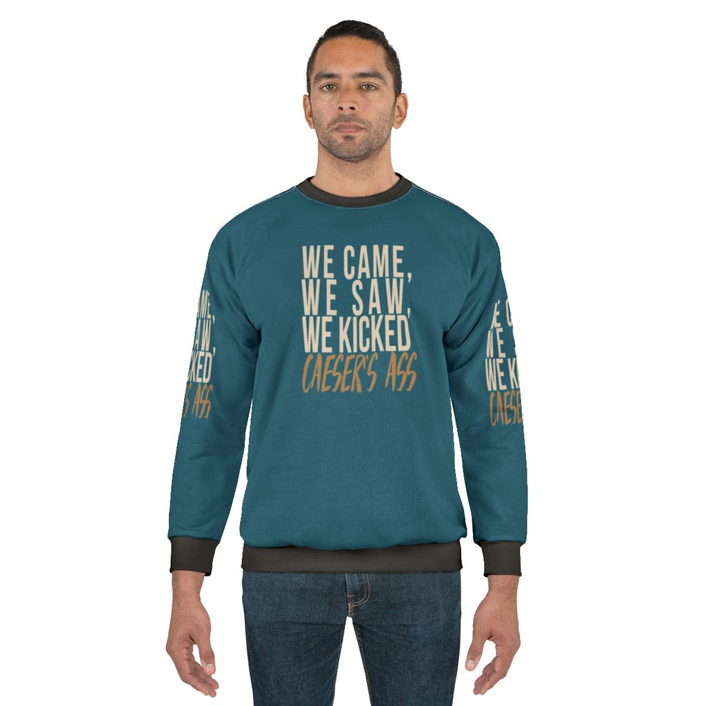 We Came, We Saw, We Kicked Caesar's Ass Superhero Sweatshirt with Julius Caesar, Arrow Verse, and Roman Empire Quotes