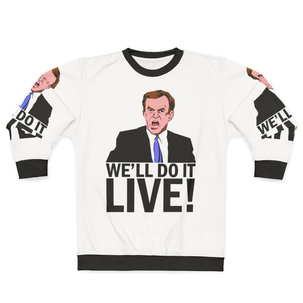 "We'll Do It Live!" Bill O'Reilly meme sweatshirt