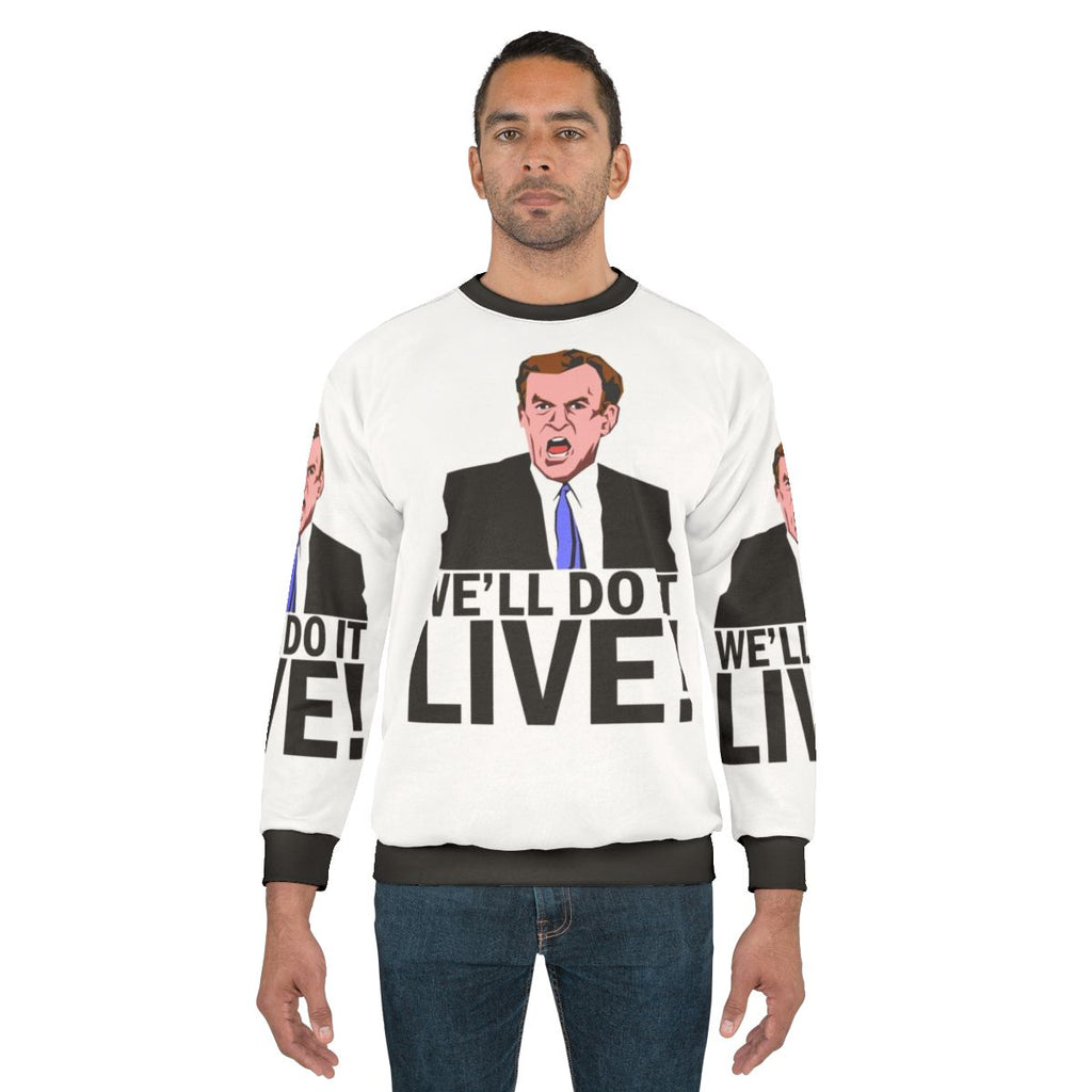 "We'll Do It Live!" Bill O'Reilly meme sweatshirt