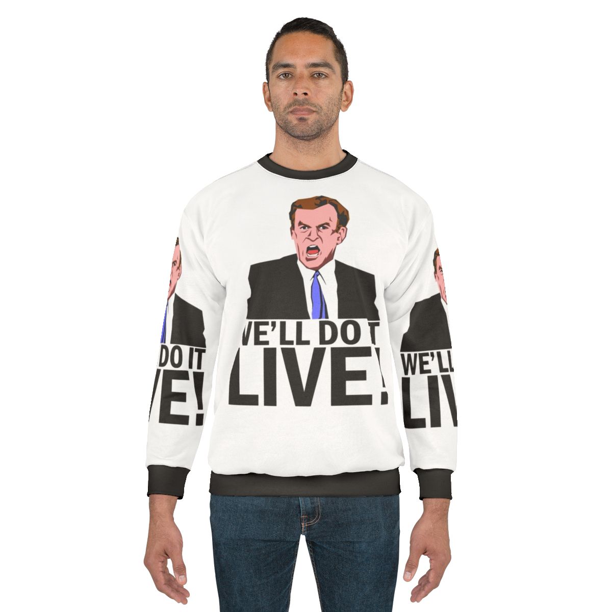 "We'll Do It Live!" Bill O'Reilly meme sweatshirt