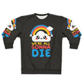 "We're All Gonna Die" Funny Sarcastic Sweatshirt with Kawaii Rainbow and Clouds