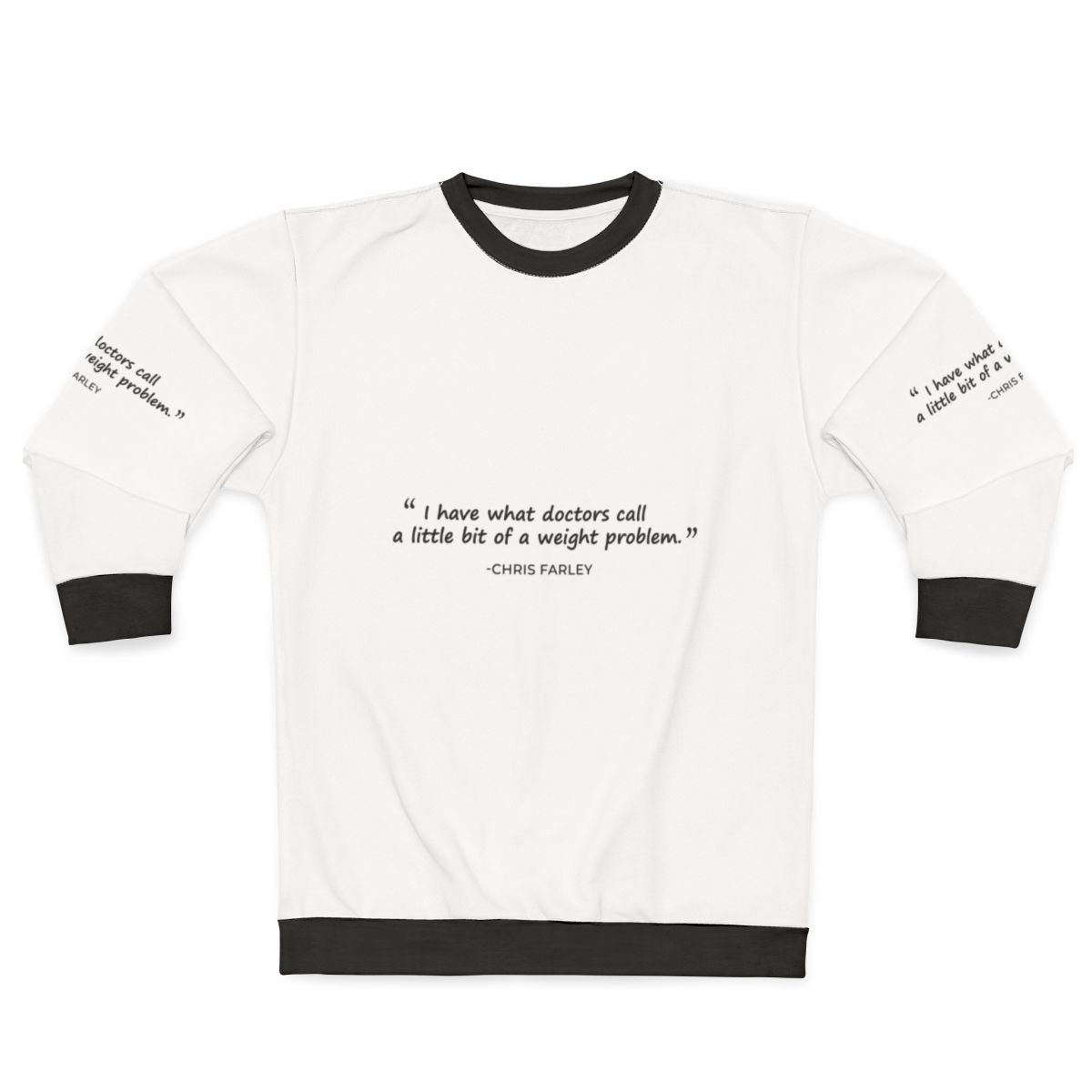 Chris Farley Weight Problem Quote Funny Sweatshirt