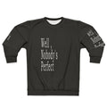 "Well, Nobody's Perfect" Minimalist Sweatshirt