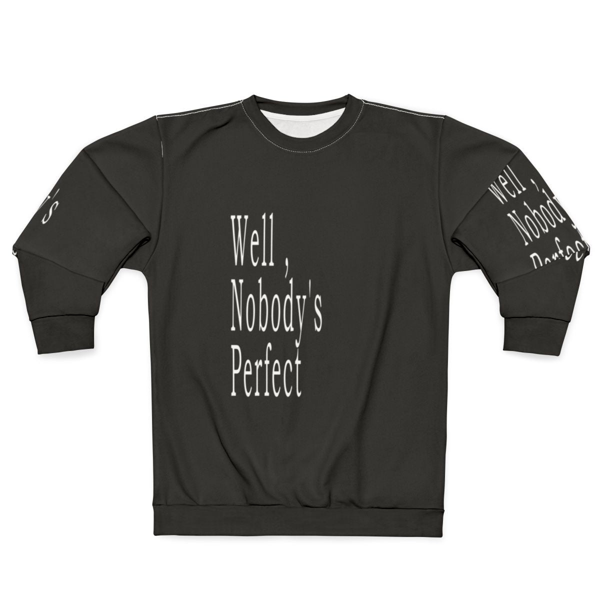 "Well, Nobody's Perfect" Minimalist Sweatshirt