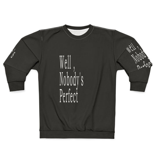 "Well, Nobody's Perfect" Minimalist Sweatshirt