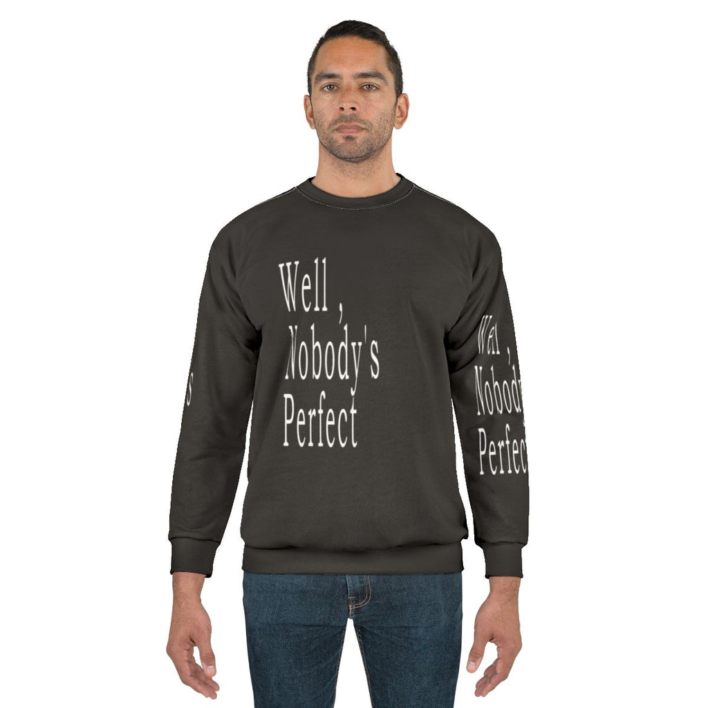 "Well, Nobody's Perfect" Minimalist Sweatshirt