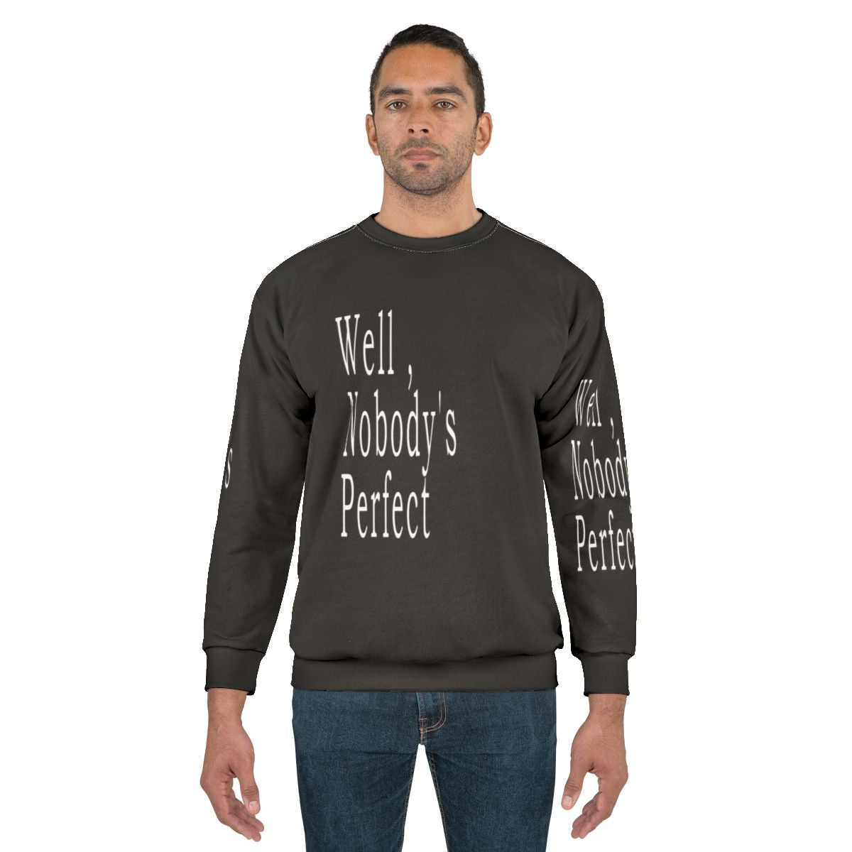 "Well, Nobody's Perfect" Minimalist Sweatshirt