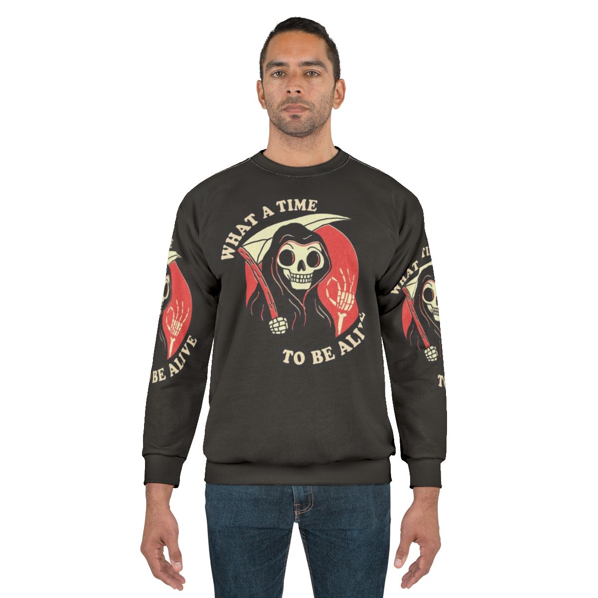 "What A Time To Be Alive" Grim Reaper Character Sweatshirt