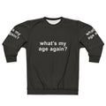 "What's My Age Again?" Sweatshirt with Inspiring Age Quote for Music Enthusiasts