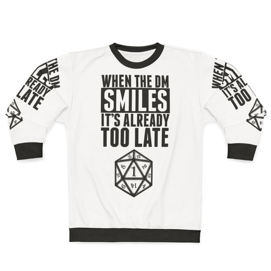Dungeon Master Smiles Too Late Sweatshirt
