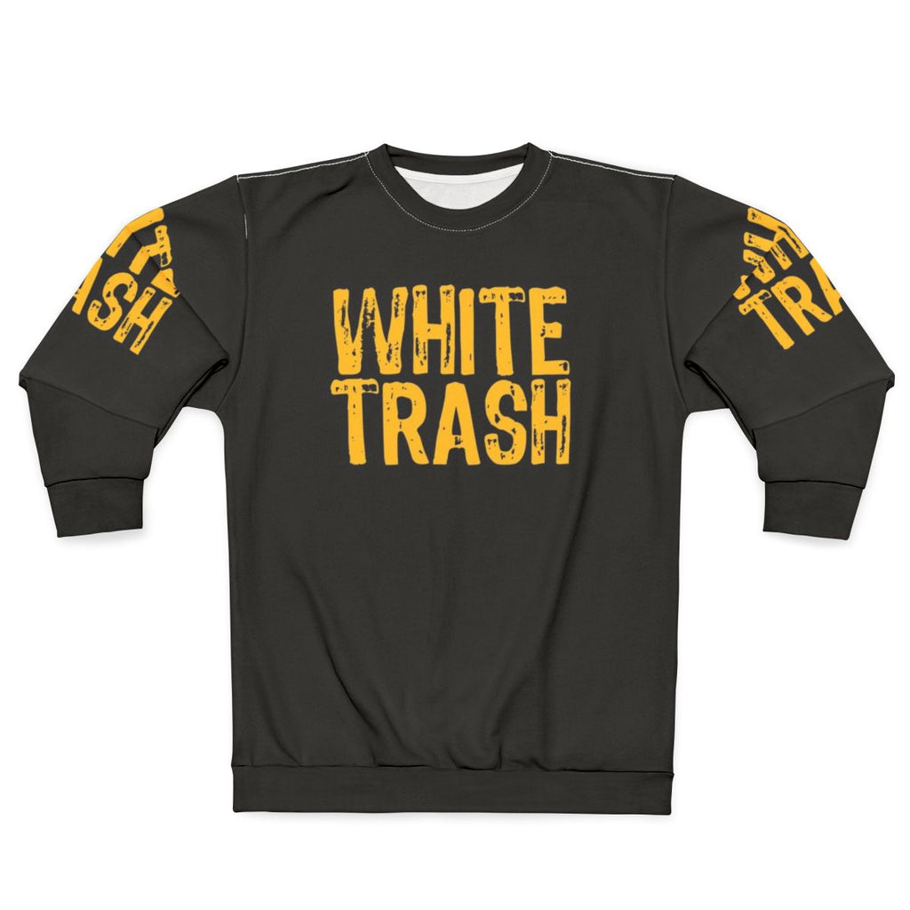 Funny Novelty Redneck Trailer Trash Sweatshirt