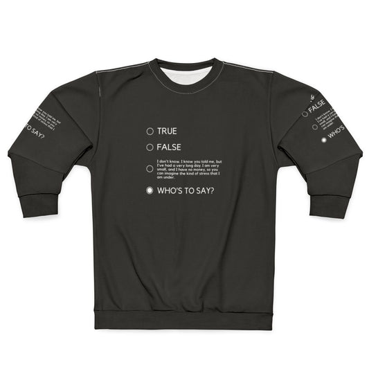 "Who's to Say" John Mulaney Sweatshirt
