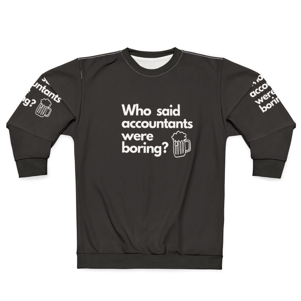 Proud accountant wearing a sweatshirt that says "Who Said Accountants Were Boring?"