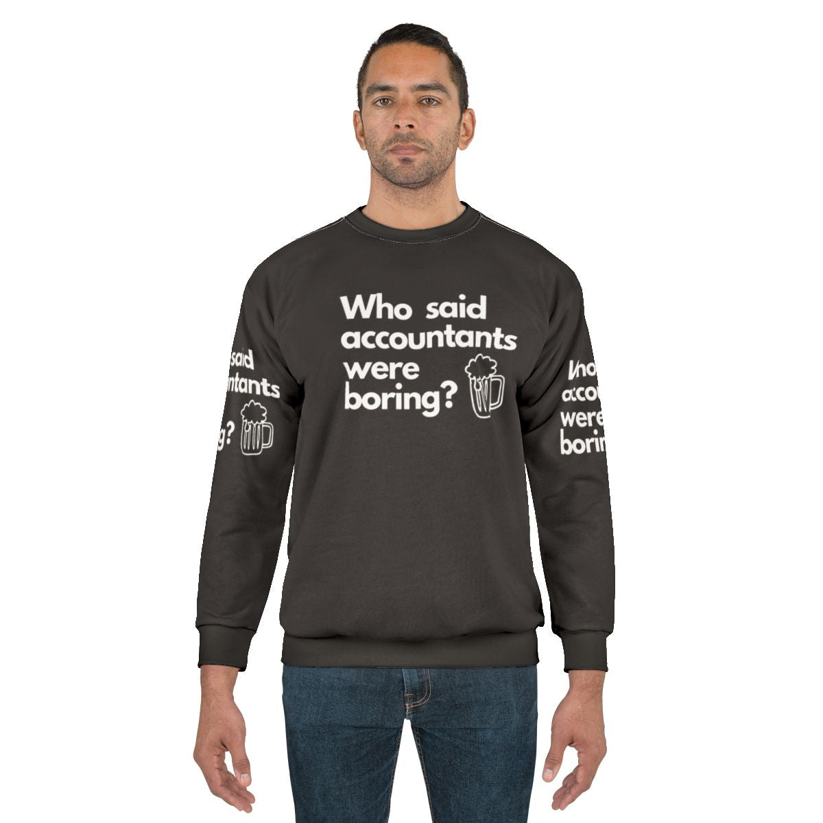 Proud accountant wearing a sweatshirt that says "Who Said Accountants Were Boring?"